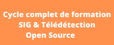 Cycle complet de formation SIG et Télédétection Open Source