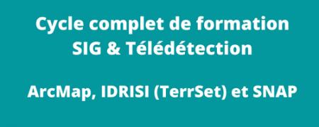 Cycle complet de formation SIG et Télédétection avec ArcMap, IDRISI (TerrSet) et SNAP